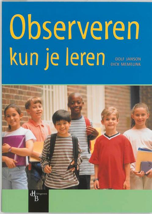 Observeren Kun Je Leren 9789055744671, Boeken, Studieboeken en Cursussen, Zo goed als nieuw, Verzenden