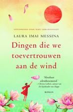 Dingen die we toevertrouwen aan de wind 9789400512344, Verzenden, Gelezen, Laura Imai Messina