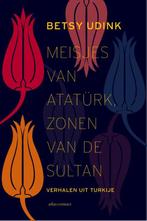 Meisjes van Atatürk, zonen van de sultan 9789045028828, Verzenden, Gelezen, Betsy Udink