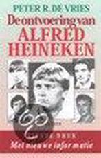 Ontvoering Van Alfred Heineken 9789026117961, Gelezen, Peter R. de Vries, Verzenden