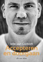 Jelle van Gorkom - Accepteren en doorgaan 9789083160788, Verzenden, Zo goed als nieuw, Ad Van Ham