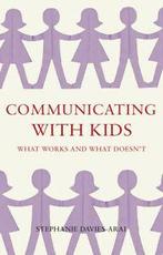 Communicating with kids: what works and what doesnt by, Gelezen, Stephanie Davies-Arai, Verzenden