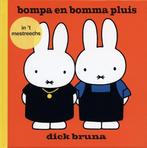 bompa en bomma pluis in t Mestreechs 9789056152994, Boeken, Verzenden, Gelezen, Dick Bruna