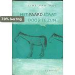 PAARD STAAT DOOD TE ZIJN 9789068222555 S. van Mol, Verzenden, Zo goed als nieuw, S. van Mol