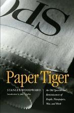 Paper Tiger: An Old Sportswriters Reminiscence. Woodward,, Woodward, Stanley, Zo goed als nieuw, Verzenden