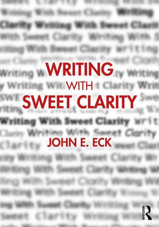 Writing with Sweet Clarity 9780367746605 John E. Eck, Boeken, Taal | Engels, Zo goed als nieuw, Verzenden