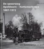 De spoorweg Apeldoorn-Hattemerbroek 1887-1972 9789083003337, Boeken, Verzenden, Zo goed als nieuw, Onno De Vries