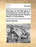 May-day: or, the little gipsy. A musical farce,. Garrick,, Garrick, David, Zo goed als nieuw, Verzenden