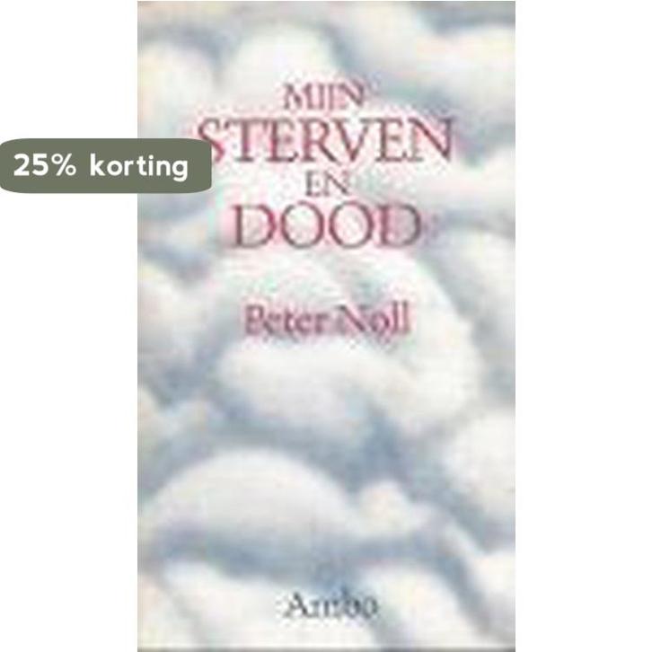 Myn sterven en dood 9789026306938 Noll, Boeken, Overige Boeken, Gelezen, Verzenden