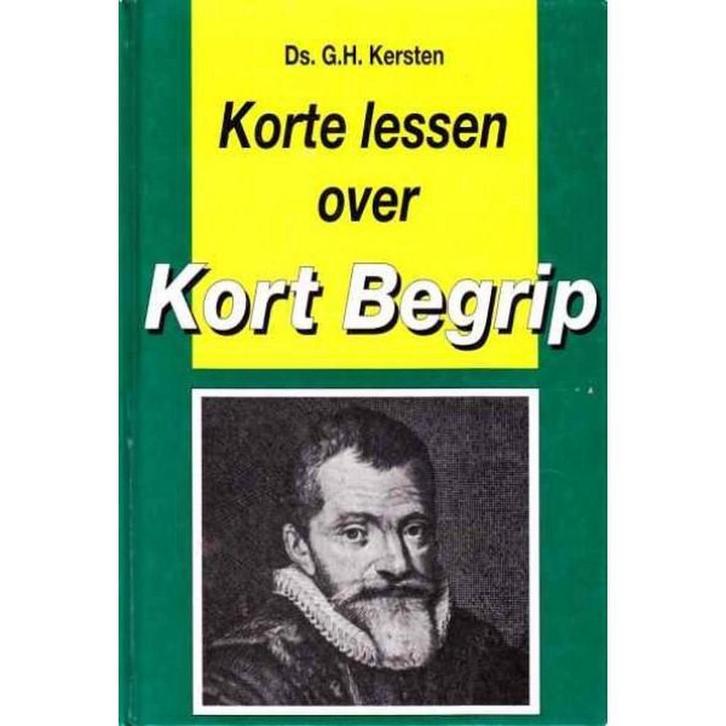 KORTE LESSEN OVER KORT BEGRIP 9789033600432 G.H. Kersten, Boeken, Godsdienst en Theologie, Gelezen, Verzenden