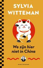 We zijn hier niet in China 9789038806204 Sylvia Witteman, Verzenden, Zo goed als nieuw, Sylvia Witteman