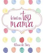 Je bent een top-mama / Mini-cadeauboekjes 9789033817809, Boeken, Verzenden, Zo goed als nieuw, Alina de Boer