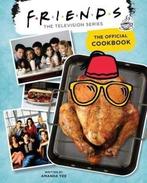 Friends: The Official Cookbook 9781683839620 Amanda Yee, Verzenden, Zo goed als nieuw, Amanda Yee