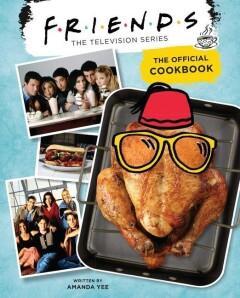 Friends: The Official Cookbook 9781683839620 Amanda Yee, Boeken, Overige Boeken, Zo goed als nieuw, Verzenden