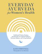 9781645471684 Everyday Ayurveda for Womens Health, Boeken, Kookboeken, Verzenden, Nieuw, Kate O'Donnell