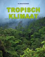 Tropisch klimaat / Klimaatzones 9789464391527 Cath Senker, Boeken, Verzenden, Zo goed als nieuw, Cath Senker