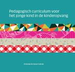 Pedagogisch curriculum voor het jonge kind in  9789036818605, Verzenden, Zo goed als nieuw