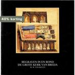 Begraven in en rond de grote kerk van Breda 9789064161377, Boeken, Verzenden, Gelezen, Boven