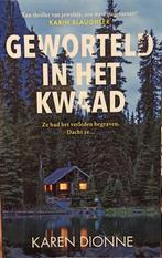 Geworteld in het kwaad 9789026157684 Karen Dionne, Verzenden, Zo goed als nieuw, Karen Dionne