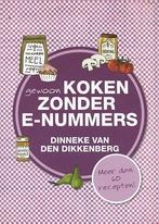 Dinneke van den Dikkenberg, GEWOON KOKEN zonder E-nummers, Nieuw, Dinneke van den Dikkenberg, Nederland en België, Gezond koken