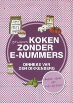 Dinneke van den Dikkenberg, GEWOON KOKEN zonder E-nummers, Nieuw, Dinneke van den Dikkenberg, Nederland en België, Gezond koken