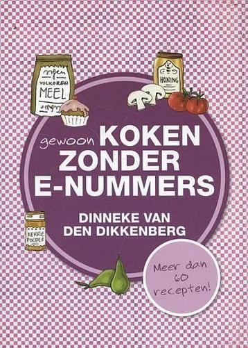 Dinneke van den Dikkenberg, GEWOON KOKEN zonder E-nummers beschikbaar voor biedingen