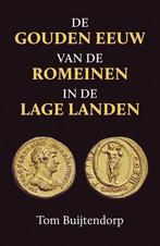 9789401917193 De gouden eeuw van de Romeinen in de Lage L..., Nieuw, Tom Buijtendorp, Verzenden