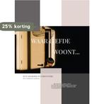 Waar Liefde woont... 9789491996252 Moniek van Gils, Verzenden, Zo goed als nieuw, Moniek van Gils