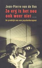 Zo erg is het nou ook weer niet 9789057591952, Boeken, Verzenden, Gelezen, J.P. van de Ven