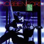 Robben Ford - Talk To Your Daughter, Ophalen of Verzenden, Gebruikt