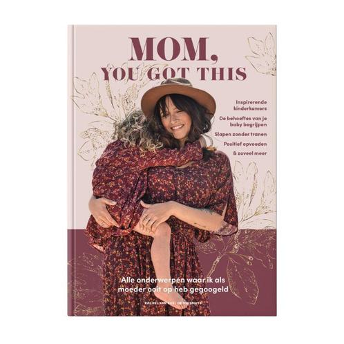 Mom, You Got This 9789083107707 Rachel Van Sas, Boeken, Zwangerschap en Opvoeding, Zo goed als nieuw, Verzenden