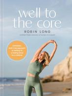Well to the Core 9781496472625 Robin Long, Verzenden, Zo goed als nieuw, Robin Long