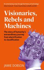 9781915483157 Visionaries, Rebels and Machines, Verzenden, Nieuw, Jamie Dobson