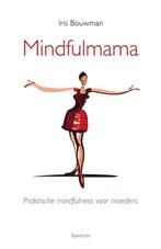 Mindfulmama 9789049101312 Iris Bouwman, Boeken, Verzenden, Zo goed als nieuw, Iris Bouwman