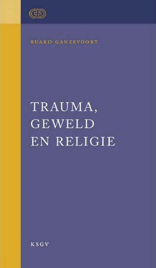 Trauma, geweld en religie / Geestelijke volksgezondheid., Boeken, Godsdienst en Theologie, Zo goed als nieuw, Verzenden