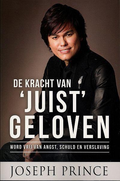 De kracht van juist geloven 9789074115889 Joseph Prince, Boeken, Godsdienst en Theologie, Gelezen, Verzenden