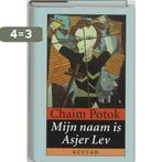 Mijn naam is Asjer Lev 9789062918195 Chaim Potok, Boeken, Verzenden, Gelezen, Chaim Potok