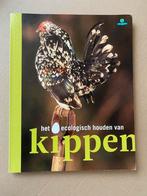 Het Ecologisch Houden van Kippen - vrij zeldzaam, Ophalen of Verzenden, Gelezen, Pluimvee