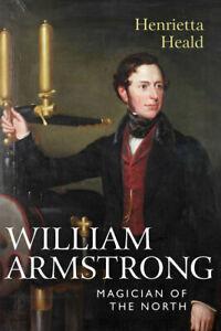 William Armstrong: magician of the north by Henrietta Heald, Boeken, Biografieën, Gelezen, Verzenden