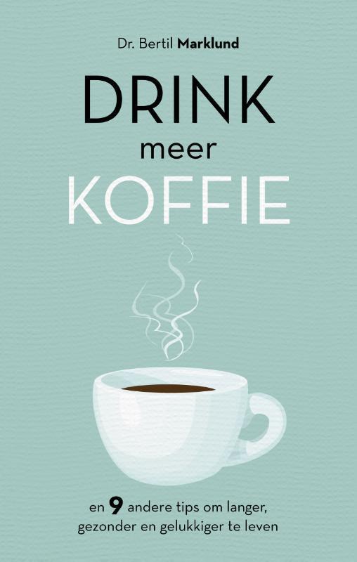 Drink meer koffie 9789021576060 Bertil Marklund, Boeken, Psychologie, Zo goed als nieuw, Verzenden