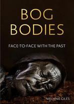 9781526150189 Bog Bodies Face to Face with the Past, Boeken, Verzenden, Nieuw, Melanie Giles