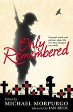 Only remembered by Michael Morpurgo (Paperback), Boeken, Verzenden, Gelezen, Michael Morpurgo