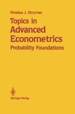 Topics in Advanced Econometrics : Probability Foundations.by, Phoebus J. Dhrymes, Zo goed als nieuw, Verzenden