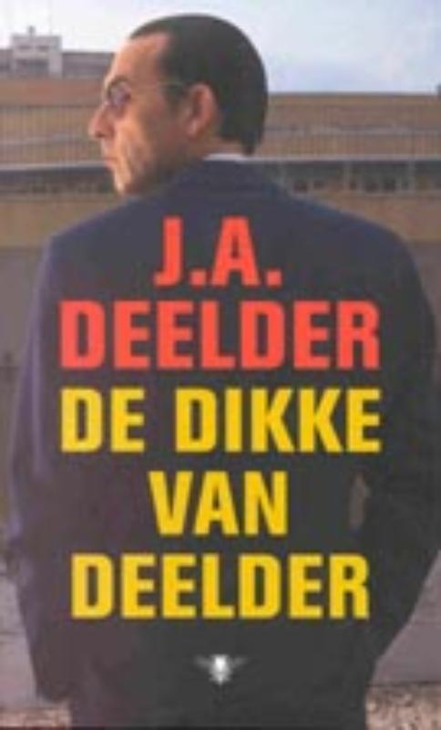 De Dikke van Deelder 9789023401452 J.A. Deelder, Boeken, Romans, Gelezen, Verzenden