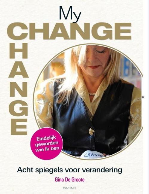 My Change 9789089244314 Gina de Groote, Boeken, Esoterie en Spiritualiteit, Gelezen, Verzenden