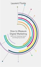 9781137340689 How to Measure Digital Marketing, Boeken, Verzenden, Zo goed als nieuw, L. Flores