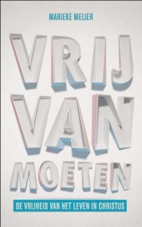 Vrij van moeten 9789043519540 Marieke Meijer, Boeken, Godsdienst en Theologie, Zo goed als nieuw, Verzenden