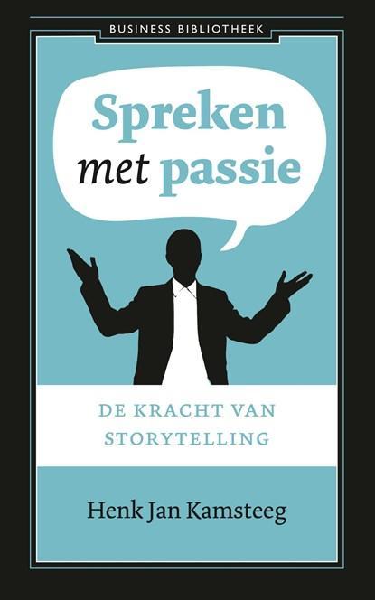 Spreken met passie | 9789047013341 | Henk Jan Kamsteeg, Boeken, Wetenschap, Zo goed als nieuw