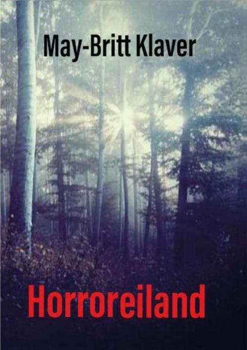 9789492719072 Horroreiland May-Britt Klaver, Boeken, Fantasy, Nieuw, Verzenden