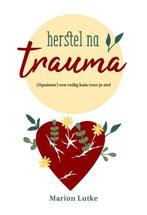 9789464250596 Herstel na trauma Marion Lutke, Verzenden, Nieuw, Marion Lutke